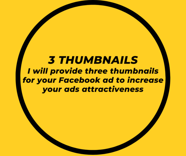 3 Thumbnails I will provide three thumbnails for your facebook ad to increase your ads attractiveness